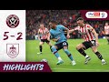 Sheffield United 5-2 Burnley | Clarets' Unbeaten Run Comes To End | Championship Highlights