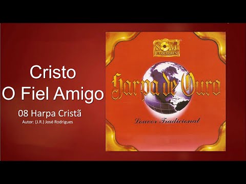 Cristo, O Fiel Amigo I 08 Harpa Cristã I PlayBack I Lyric 4K