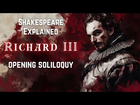 Shakespeare Explained - Richard III opening scene Now is the winter of our discontent.