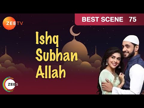 Ishq Subhan Allah - Hindi Serial - Episode 75 - Zee TV Serial - June 22, 2018 - Best Scene