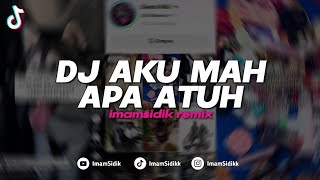 Download lagu DJ AKU MAH APA ATUH FYP TIKTOK -  BOOTLEG imamsidik REMIX  SOUND VIRAL TREND 2026!! mp3