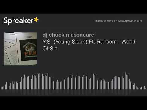 Y.S. (Young Sleep) Ft. Ransom - World Of Sin (made with Spreaker)