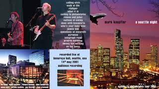 Mark Knopfler - 2001 - LIVE in Seattle [AUDIO ONLY]
