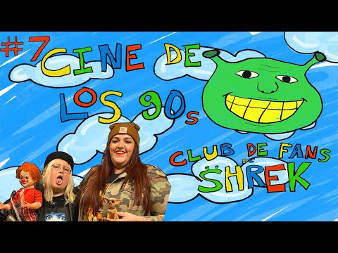 Club de fans de Shrek #7 - Cine de los 90s (con Mimi XXL)