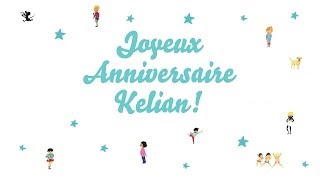 ♫ Joyeux Anniversaire Kelian! ♫