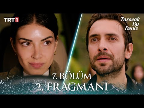 Taşacak Bu Deniz 7. Bölüm 2. Fragmanı @trt1
