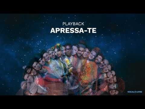 Vocal Livre - Apressa-te (Playback)