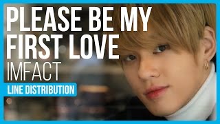 IMFACT - Please Be My First Love (첫사랑을 부탁해) Line Distribution (Color Coded)