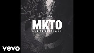 MKTO - Superstitious (Pseudo Video)
