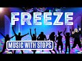 Freeze Dance Music that STOPS: musical statues