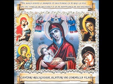 Cantari Religioase Alaturi de Cornelia Vlad Vol. 4