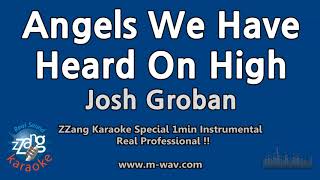 Josh Groban-Angels We Have Heard On High (1 Minute Instrumental) [ZZang KARAOKE]