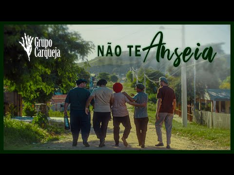 Não te Anseia - Grupo Carqueja (Clipe)