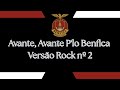 Avante P Lo Benfica Versão Rock Nº2 2025 Hino SLB Estilo Hard Rock BenficaMusicBox