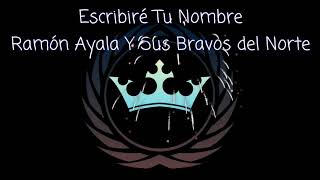 Escribiré Tu Nombre Ramón Ayala Y Sus Bravos del Norte