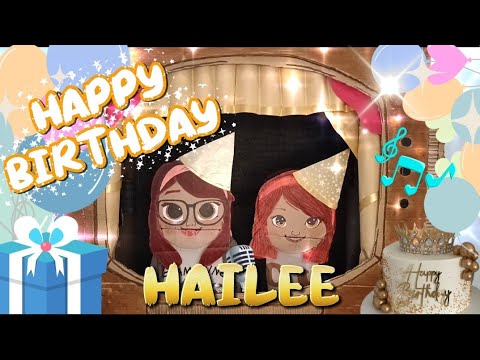 Hailee, Your  Birthday Suprise 🎉