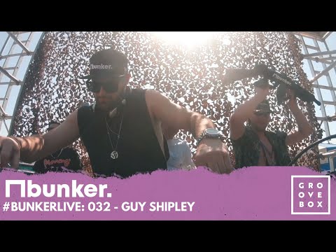 #BunkerLive - 032 - Guy Shipley Live @ bunker, groovebox festival (27th May 2023)