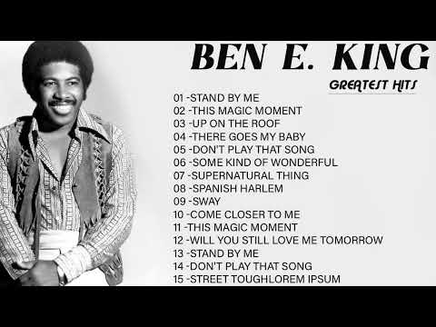 Ben E. King Greatest Hits Playlist - Ben E. King Best Songs Of All Time