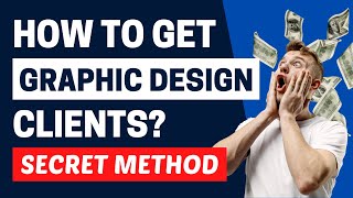 How to Get Graphic Design Clients? My Secret Method to Find High-Ticket Clients as a Freelancer 2024