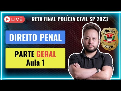[LIVE] DIREITO PENAL - PARTE GERAL Aula I (RETA FINAL PCSP 2023)
