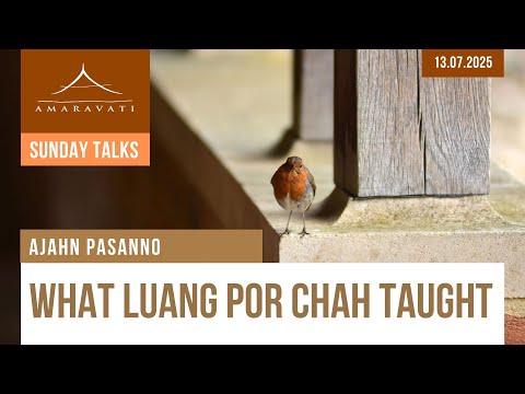 What Luang Por Chah Taught | Ajahn Pasanno | 13.07.2025