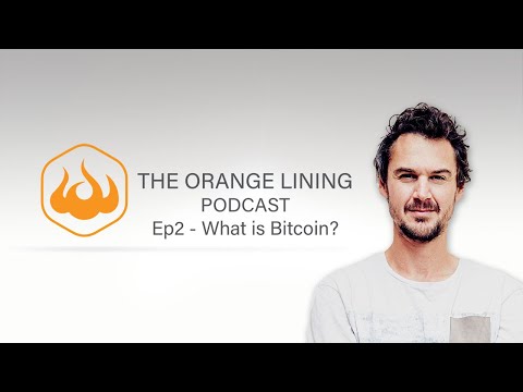 The Orange Lining Podcast Ep2 - What is Bitcoin?