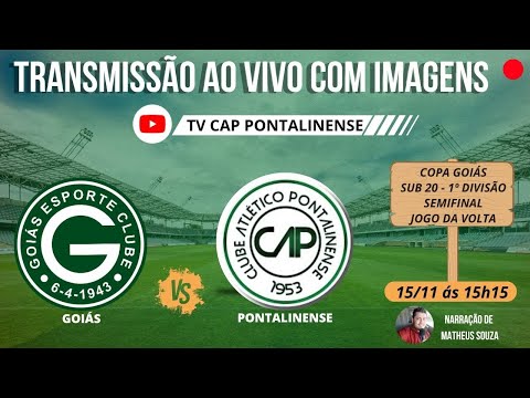 GOIÁS X PONTALINENSE - AO VIVO - SEMIFINAL VOLTA NA COPA GOIÁS SUB 20 DA 1ª DIVISÃO