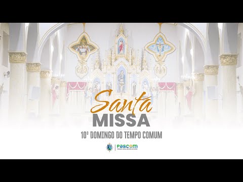 10º Domingo do Tempo Comum - Paróquia Nossa Senhora das Dores-SE