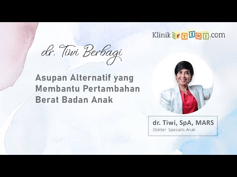 Asupan Alternatif yang Membantu Pertambahan Berat Badan Anak - Dr. I G Ayu Nyoman Partiwi, SpA, MARS