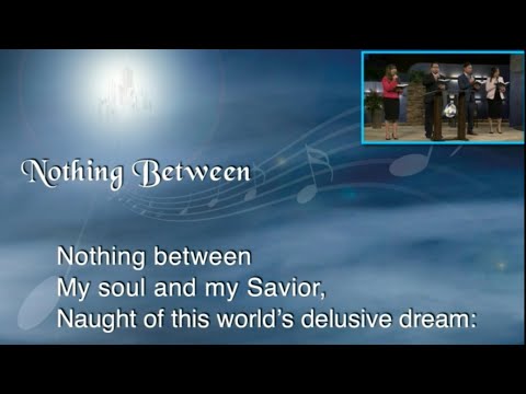 Nothing Between || SDA Hymnal # 322