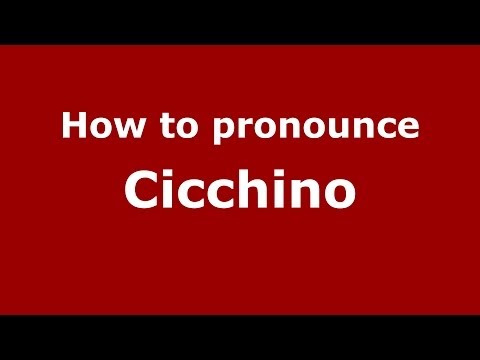 How to pronounce Cicchino (Italian/Italy) - PronounceNames.com