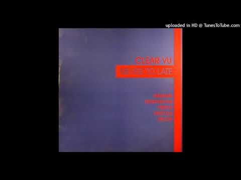 Clear Vu - Never Too Late (Original Mix)
