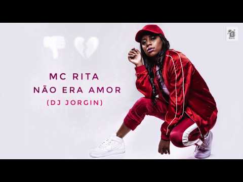 Mc Rita - Não era amor (Dj Jorgin) 2018
