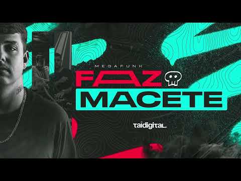 MEGA FUNK FAZ MACETE - (TAI Digital)