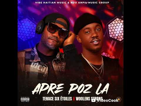 Tenace Six Etoiles ft Woolens Strong - Aprè Poz La