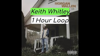 Morgan Wallen - Keith Whitley (1 HOUR)