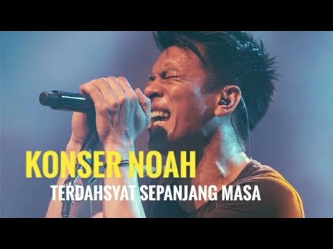 KONSER NOAH TERDAHSYAT SEPANJANG MASA