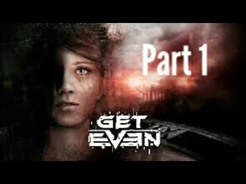 GET EVEN Gameplay Walkthrough part 1 (PS4, Xbox One, PC) HD