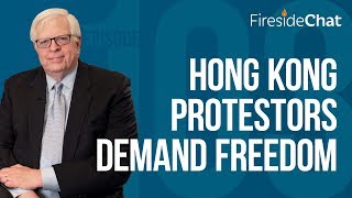 Fireside Chat Ep. 103 – Hong Kong Protestors Demand Freedom