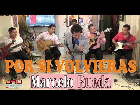 Marcelo Rueda - Por si volvieras Rockola en vivo