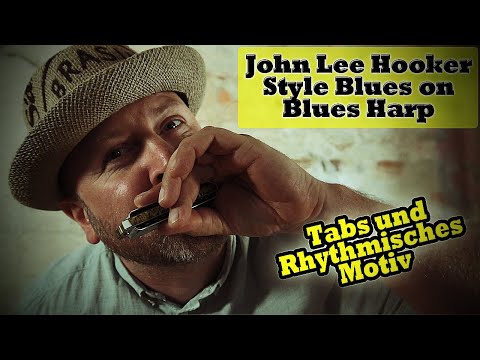 Blues Harp (Mundharmonika) lernen #20 John Lee Hooker Style Song mit Tabs und Rhythmus Motiv