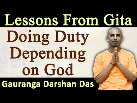How to Do Your Duty Depending on God | Lessons From Gita | BG 3.30 | Gauranga Darshan Das