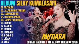 Download lagu Album Silvy Kumalasari - MUTIARA - JALARANING TRESNA - Campursari Jawa Full Album Terbaru 2026 mp3