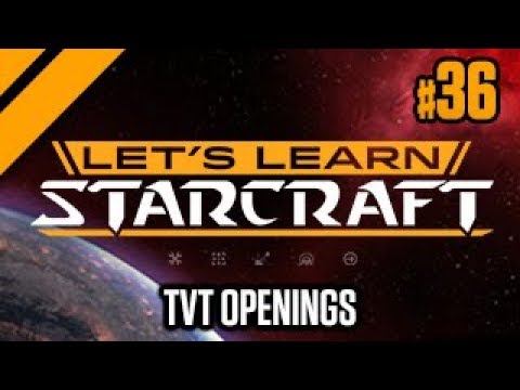 Let's Learn StarCraft #36 - TvT Openings