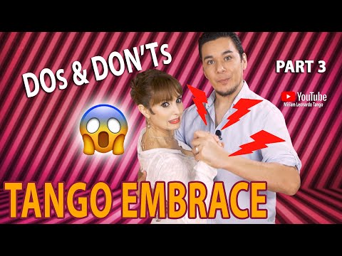 TANGO EMBRACE SERIES: - DOs & DON'Ts! Part 3 (Tango Tips by Miriam Larici & Leonardo Barrionuevo)