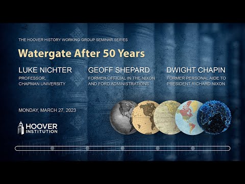 Watergate After 50 Years | Hoover Institution