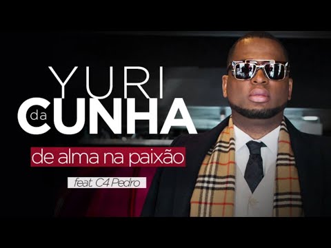 Yuri Da Cunha Ft. C4 Pedro - De Alma Na Paixão