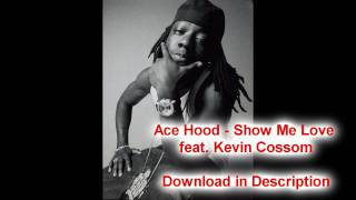 Ace Hood - Show Me Love feat. Kevin Cossom (Download + Lyrics)