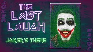 The Last Laugh l Joker's theme l Fan tribute