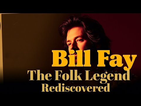 Bill Fay: The Folk Legend Rediscovered!